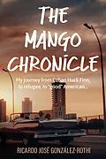 E-Book (epub) Mango Chronicle von Ricardo Jose Gonzalez-Rothi