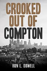 eBook (epub) Crooked Out of Compton de Ron L. Dowell