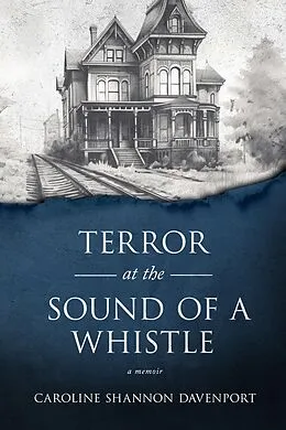 E-Book (epub) Terror at the Sound of a Whistle von Caroline Shannon Davenport