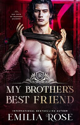 eBook (epub) My Brother's Best Friend (Bad Boys of Redwood Academy) de Emilia Rose