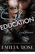E-Book (epub) Sex Education (Club Radiant) von Emilia Rose