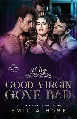 E-Book (epub) Good Virgin Gone Bad (Bad Boys of Redwood Academy, #7) von Emilia Rose
