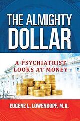 E-Book (epub) The Almighty Dollar von Eugene Lowenkopf