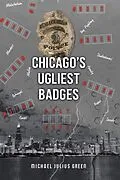 E-Book (epub) Chicago's Ugliest Badges von Michael Julius Green