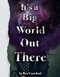 E-Book (epub) It's A Big World Out There von Rex Crawford