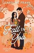 Kartonierter Einband Fall Into You von Caroline Frank