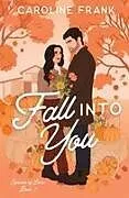 Kartonierter Einband Fall Into You von Caroline Frank