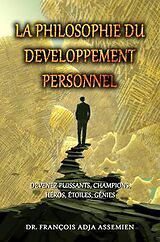 eBook (epub) LA PHILOSOPHIE DU DEVELOPPEMENT PERSONNEL de François Adja Assemien