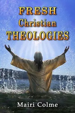 E-Book (epub) Fresh Christian Theologies von Mairi Colme