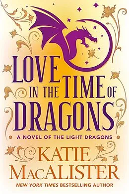 E-Book (epub) Love in the Time of Dragons (Light Dragons Series, #1) von Katie MacAlister