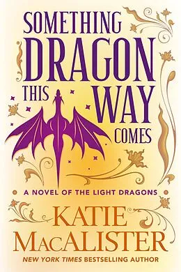 E-Book (epub) Something Dragon This Way Comes (Light Dragons Series, #3) von Katie MacAlister