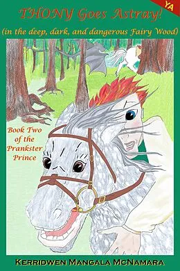 E-Book (epub) Thony Goes Astray! (in the Deep, Dark, and Dangerous Fairy Wood) von Mangala McNamara