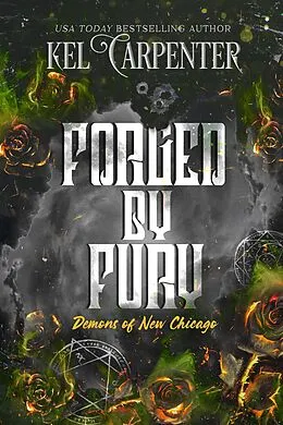 E-Book (epub) Forged by Fury (Demons of New Chicago: Magic Wars Universe, #4) von Kel Carpenter