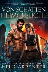 eBook (epub) Von Schatten heimgesucht (Magische Kriege: Dämonen von New Chicago, #2) de Kel Carpenter