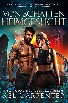 eBook (epub) Von Schatten heimgesucht (Magische Kriege: Dämonen von New Chicago, #2) de Kel Carpenter