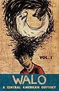 E-Book (epub) Walo (Walo: A Central American Odyssey, #1) von Chele Delgado, Walder Casco López