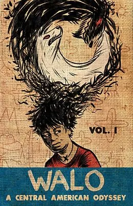 E-Book (epub) Walo (Walo: A Central American Odyssey, #1) von Chele Delgado, Walder Casco López