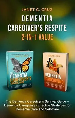 E-Book (epub) Dementia Caregiver's Respite 2-In-1 Value von Janet G Cruz