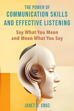 E-Book (epub) The Power of Communication Skills and Effective Listening von Janet G Cruz