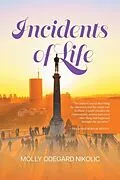 E-Book (epub) Incidents of Life von Molly Odegard Nikolic