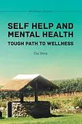 E-Book (epub) Self Help and Mental Health Tough Path to Wellness Our Story von Nicholas Licausi