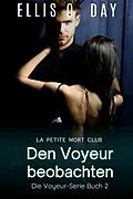 E-Book (epub) Den Voyeur beobachten von Ellis O. Day