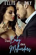 E-Book (epub) Das Baby des Milliardärs von Ellis O. Day