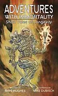 E-Book (epub) ADVENTURES WITH IMMORTALITY von Rhys Hughes, Mike Dubisch