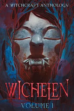 E-Book (epub) Wichelen Vol 1: A Witchcraft Anthology von Bella Donna, Hannah Birss, J. Neira