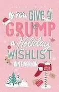 Kartonierter Einband If You Give A Grump A Holiday Wishlist von Ann Einerson