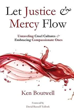 E-Book (epub) Let Justice and Mercy Flow von Ken Boutwell