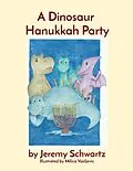 E-Book (epub) A Dinosaur Hanukkah Party von Jeremy Schwartz