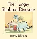 E-Book (epub) The Hungry Shabbat Dinosaur von Jeremy Schwartz