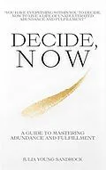 E-Book (epub) Decide, Now von Julia Young Sandrock