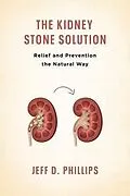E-Book (epub) The Kidney Stone Solution von Jeff D. Phillips