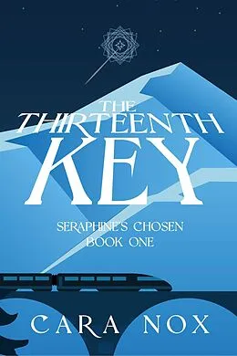 E-Book (epub) The Thirteenth Key (Seraphine's Chosen, #1) von Cara Nox