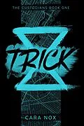 E-Book (epub) Trick (The Custodians, #1) von Cara Nox