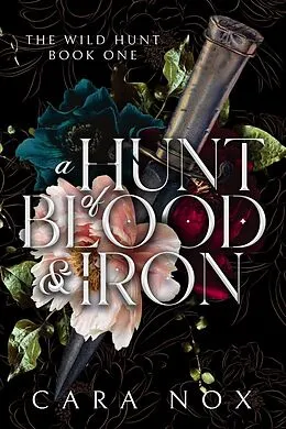 E-Book (epub) A Hunt of Blood & Iron (The Wild Hunt, #1) von Cara Nox