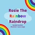 E-Book (epub) Rosie The Rainbow Raindrop von Jody Stockton