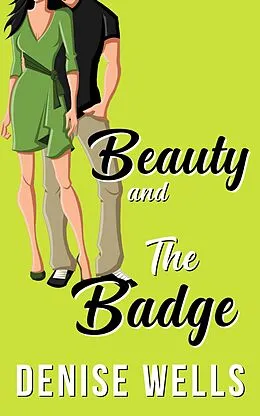 E-Book (epub) Beauty and The Badge von Denise Wells