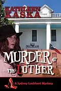 E-Book (epub) Murder at the Luther (The Sydney Lockhart Mysteries, #2) von Kathleen Kaska