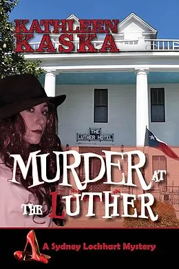 E-Book (epub) Murder at the Luther (The Sydney Lockhart Mysteries, #2) von Kathleen Kaska