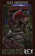 E-Book (epub) Reanimated Rex von Alex Ebenstein