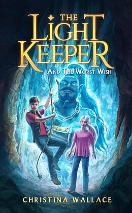 E-Book (epub) Light Keeper and the Worst Wish von Christina Wallace