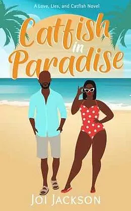 E-Book (epub) Catfish in Paradise (Love, Lies and Catfish, #2) von Joi Jackson