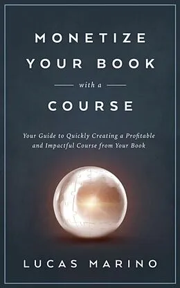 E-Book (epub) Monetize Your Book with a Course von Lucas Marino
