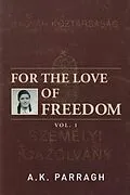 E-Book (epub) FOR THE LOVE OF FREEDOM von A. K. Parragh