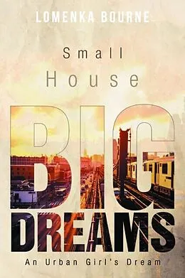 E-Book (epub) Small House Big Dreams von Lenora Lomenka Bourne