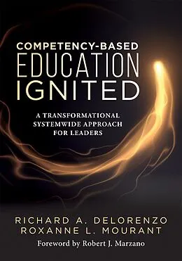 E-Book (epub) Competency-Based Education Ignited von Richard A. Delorenzo, Roxanne L. Mourant