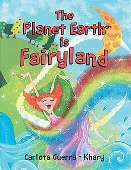 E-Book (epub) The Planet Earth is Fairyland von Carlota - Guerra Khary
